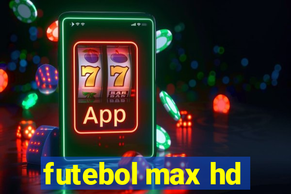 futebol max hd